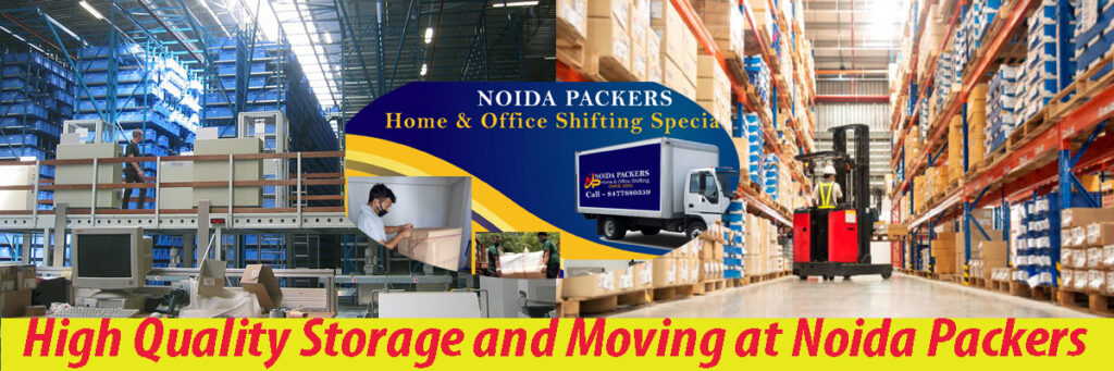 The Benefits of High Quality Storage and Moving- Noida Packers